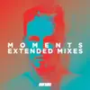 Stream & download Moments Extended Mixes