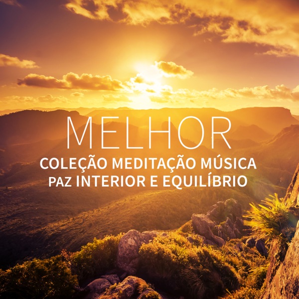 Melhor Coleção Meditação Música para a Paz Interior e Equilíbrio