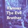 The Holy - Ramses the Evil Brother