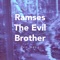 Ramses the Evil Brother artwork