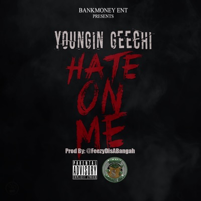 Bankmoney Ent. Presents: Hate On Me - Single