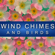 Wind Chimes and Birds, Part 2 - Wind Chimes Nature Society