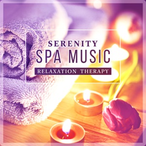 Serenity Spa Music: Relaxation Therapy, Nature Sounds for Deep Meditation, Sleep, Pure Massage & Reiki