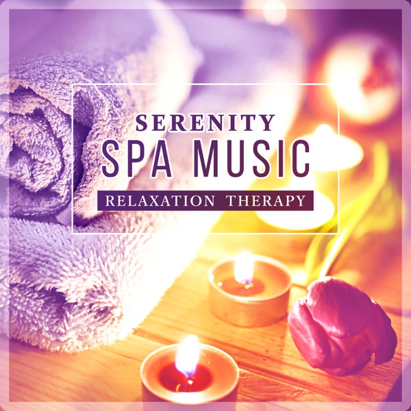 Serenity Spa Music: Relaxation Therapy, Nature Sounds for Deep Meditation, Sleep, Pure Massage & Reiki