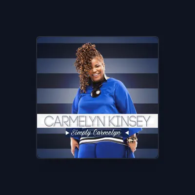 Listen to Carmelyn Kinsey, watch music videos, read bio, see tour dates & more!