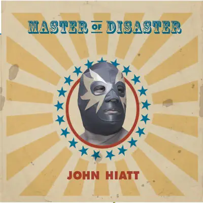 Master of Disaster - John Hiatt