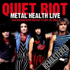 Metal Health Live (Remastered) [Live At San Antonio Civic Center, TX Oct 19, 1984] - Quiet Riot