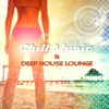 Chill Music & Deep House Lounge – Best Electronic Music, Beach Party Songs, Dance Club, Relax and Free Mind - Chill Out Music Academy