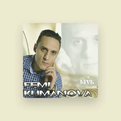 Listen to Femi Kumanova, watch music videos, read bio, see tour dates & more!