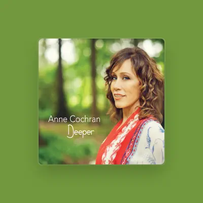 Listen to Anne Cochran, watch music videos, read bio, see tour dates & more!