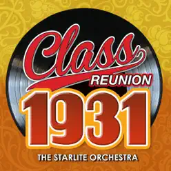 Class Reunion 1931 - Starlite Orchestra Class Reunion 1931 - Starlite Orchestra