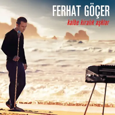 Ascolta 'Kalbe Kiralık Aşklar' di Ferhat Göçer