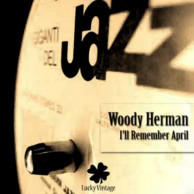 I'll Remember April - Single - Woody Herman