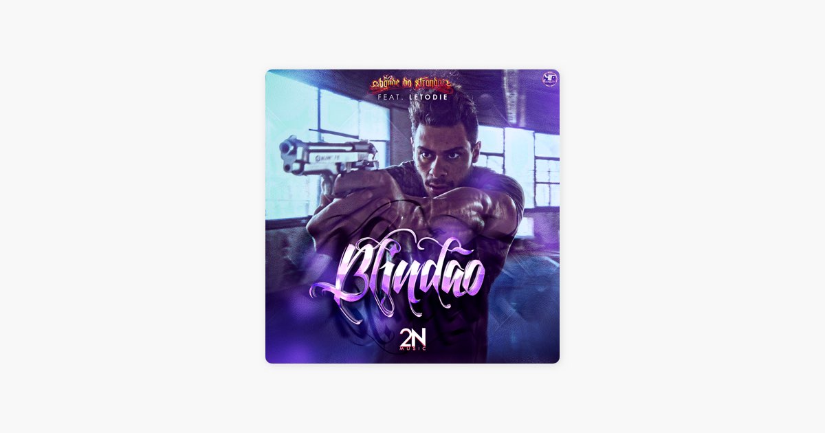 Bonde da Stronda - Blindão feat. LetoDie 