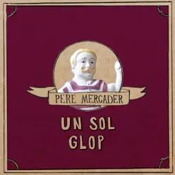 Un Sol Glop - Single - Pere Mercader