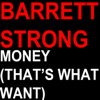 Money (That's What I Want) - Barrett Strong