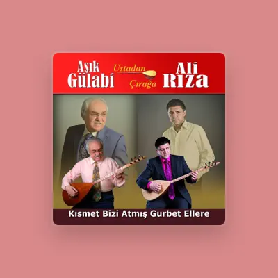 Listen to Aşık Gülabi, watch music videos, read bio, see tour dates & more!