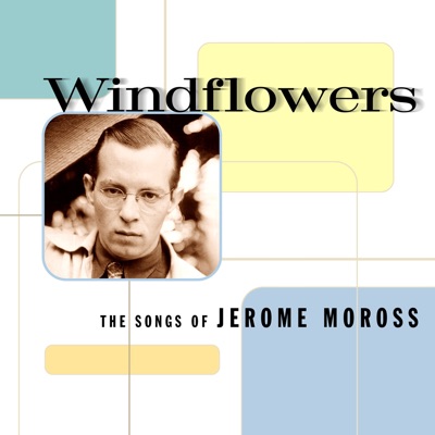 Windflowers: The Songs of Jerome Moross