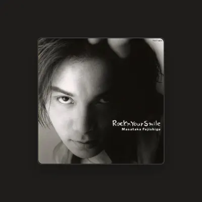 Listen to Masataka Fujishige, watch music videos, read bio, see tour dates & more!