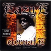 Eazy-E - Real Muthaphuckkin' G's (Edited) (2002 Digital Remaster)