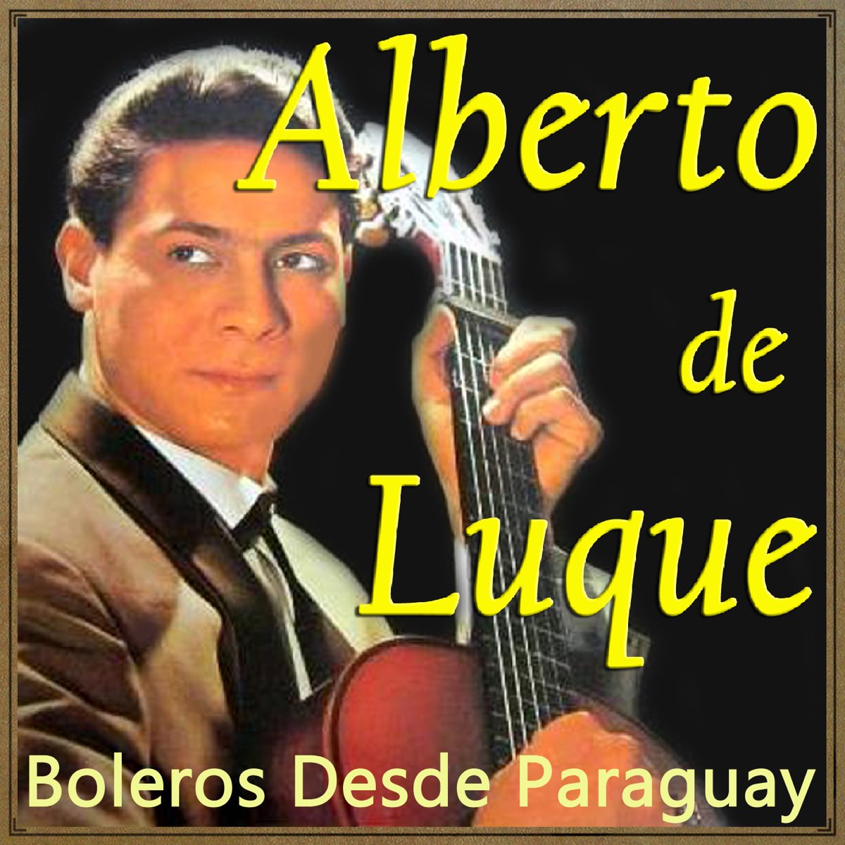 Boleros Desde Paraguay de Alberto de Luque en Apple Music