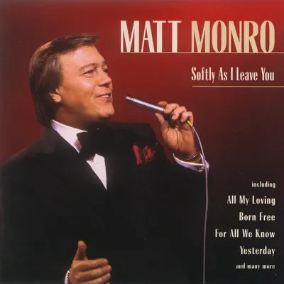 Softly As I Leave You - Matt Monro
