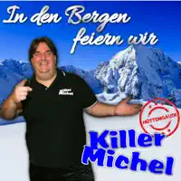 In den Bergen — Killermichel