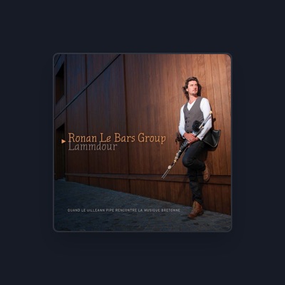 Listen to Ronan Le Bars Group, watch music videos, read bio, see tour dates & more!