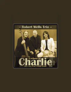 Robert Wells Trio सुनें, म्यूज़िक वीडियो देखें, बायो पढ़ें, दौरे की तारीखें और बहुत कुछ देखें!