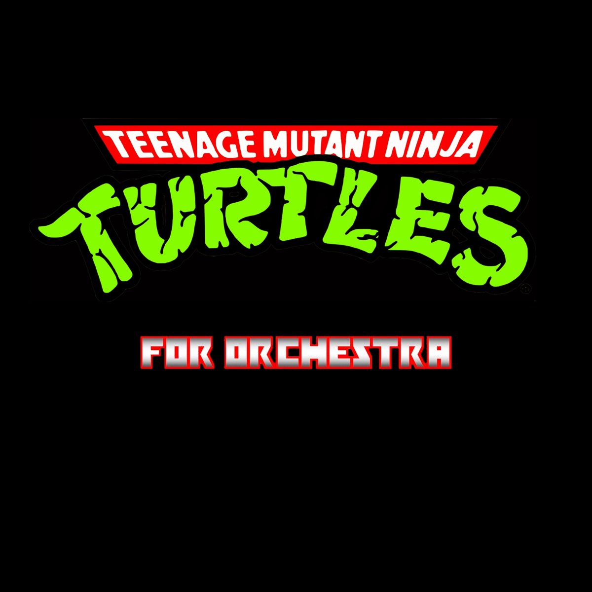 Teenage Mutant Ninja Turtles Theme Song Original ‎Teenage Mutant Ninja Turtles Theme for Orchestra - Single - Album by