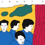 Josef K - Endless Soul