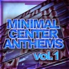 Minimal Center Anthems Vol.1