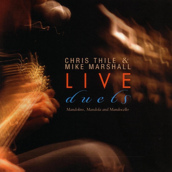 Chris Thile & Mike Marshall: Live Duets