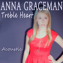 Treble Heart (Acoustic Version) - Single - Anna Graceman