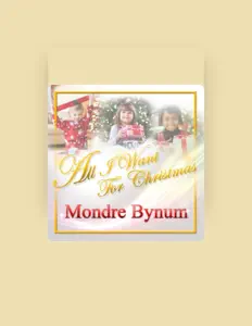 Mondre Bynum dinle, müzik videolarını izle, biyografisini oku, tur tarihlerini ve daha fazlasını gör!