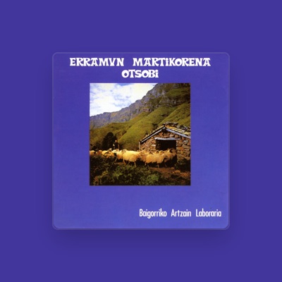 Listen to Erramun Martikorena, watch music videos, read bio, see tour dates & more!