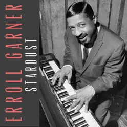 Stardust - Single - Erroll Garner Stardust - Single - Erroll Garner