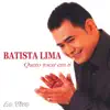Batista Lima - Quero Tocar Em Ti