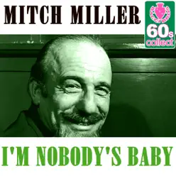 I'm Nobody's Baby (Remastered) - Single - Mitch Miller I'm Nobody's Baby (Remastered) - Single - Mitch Miller