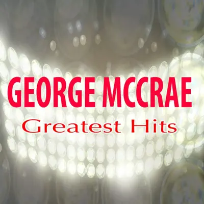 George Mc Crae Greatest Hits - George McCrae George Mc Crae Greatest Hits - George McCrae