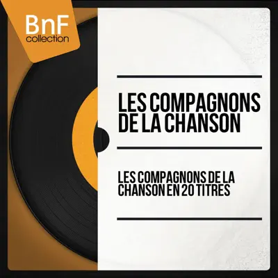 Les Compagnons de la Chanson en 20 titres (Mono Version) - Les Compagnons de la Chanson