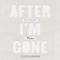 After I'm Gone - Estroe lyrics