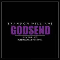 Godsend (feat. De'sean Jones & Jon Dixon) - Single - Brandon Williams