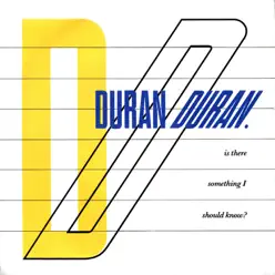 Is There Something I Should Know - Single - Duran Duran