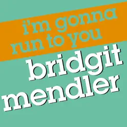 I'm Gonna Run to You - Single - Bridgit Mendler