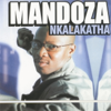 Mandoza - Nkalakatha artwork