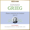 Masterpieces Presents Edvard Grieg: Piano Concerto in A Minor, Op. 16 - EP - The Cleveland Orchestra, George Szell & Leon Fleisher