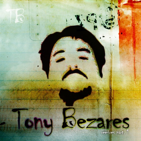 Tony Bezares - Remixes Pt.1 - EP