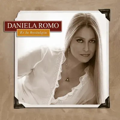 Es la Nostalgia - Daniela Romo