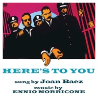 Here's to You (Original Score) - Single - Joan Baez & Ennio Morricone